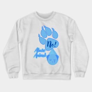 No! Animal Abuse Crewneck Sweatshirt